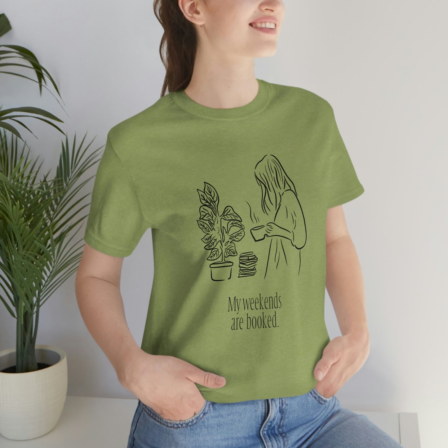 Reading/ Plant Lover “My weekends are booked” T-Shirt